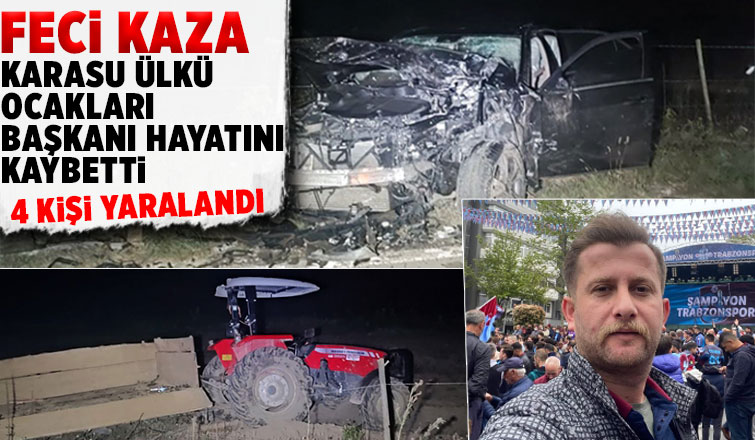 Karasu Ülkü Ocakları Başkanı kazada hayatını kaybetti