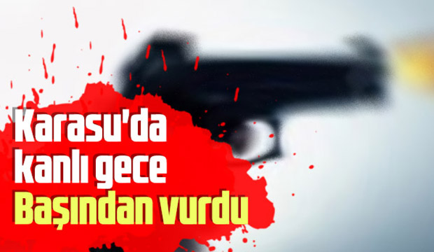 Karasuda kanlı gece Başından vurdu