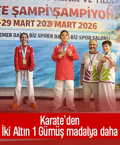 Karate'den İki Altın 1 Gümüş madalya daha