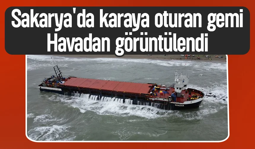 Karaya oturan gemi havadan görüntülendi