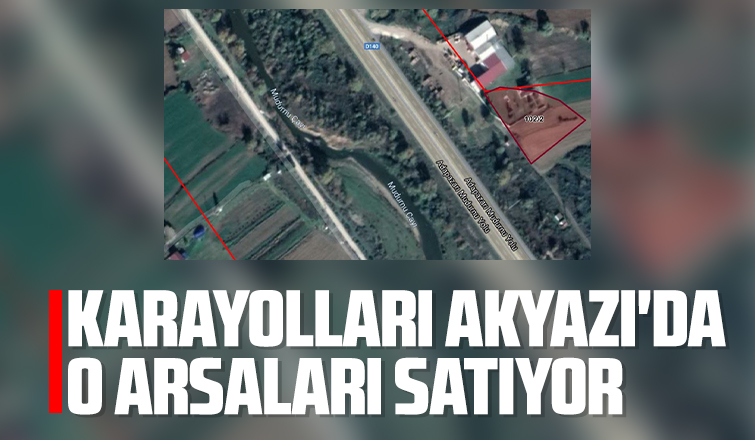 Karayolları Akyazı'da o arsaları satıyor