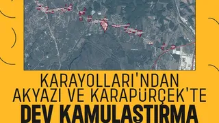 Karayolları Akyazı ve Karapürçek'te 88 taşınmazı kamulaştırıyor