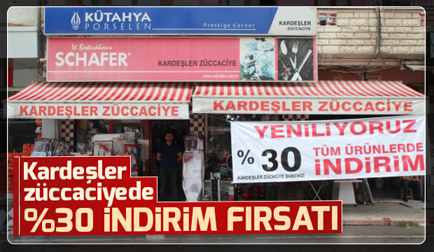 Kardeşler Züccaciyede İndirim Fırsatı