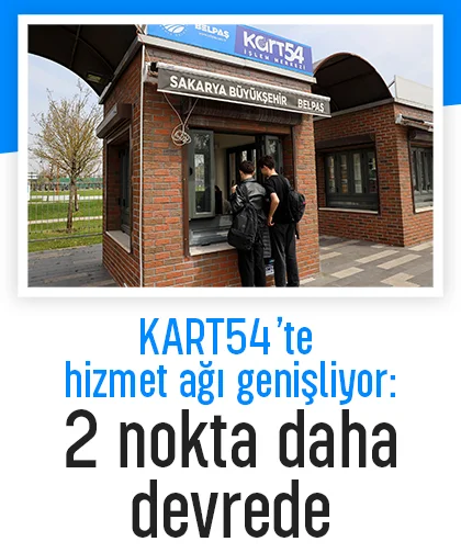 KART54’te hizmet ağı genişliyor: 2 nokta daha devrede