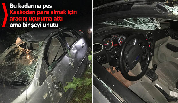 Kaskodan para almak için aracını uçuruma attı