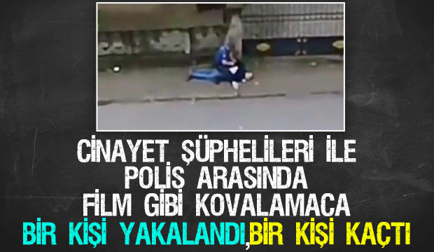 Katil zanlıları ile polis arasında kovalamaca