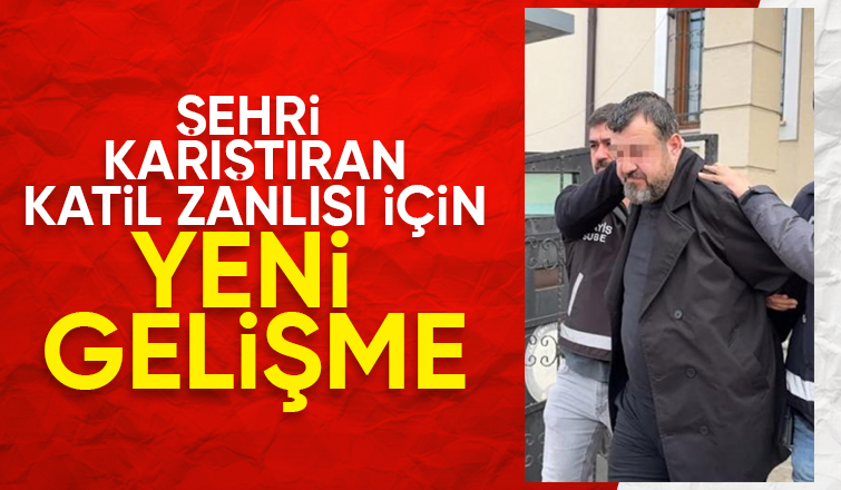 Katil zanlısı marketçi için flaş gelişme