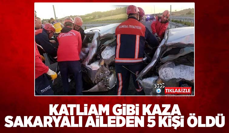 Katliam gibi kazada Sakaryalı aileden 5 kişi öldü