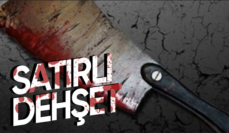 Kavgada başına satırla vuruldu