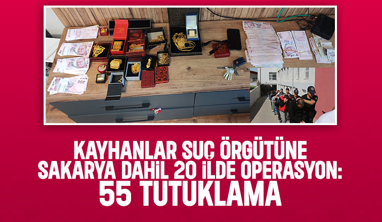 Kayhanlar suç örgütü operasyonu Sakarya'ya uzandı