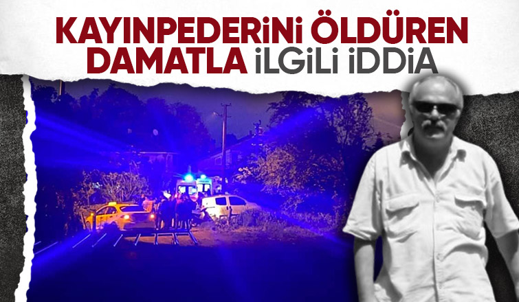 Kayınpederin öldüğü olayda yeni iddia