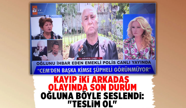 Kayıp iki arkadaş olayında son durum