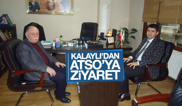 KAYMAKAM KALAYLI DAN ATSO YA ZİYARET