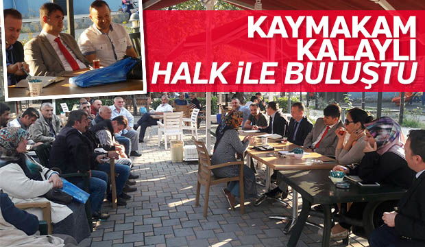 Kaymakam Kalaylı Halk İle Buluştu