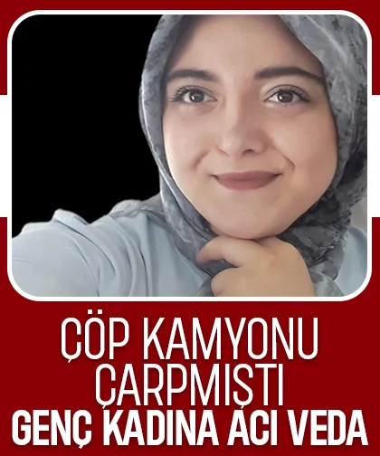 Kaza kurbanı genç kadın toprağa verildi