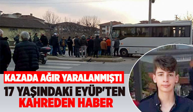 Kazada ağır yaralanan Eyüp'nün ölüm haberi geldi
