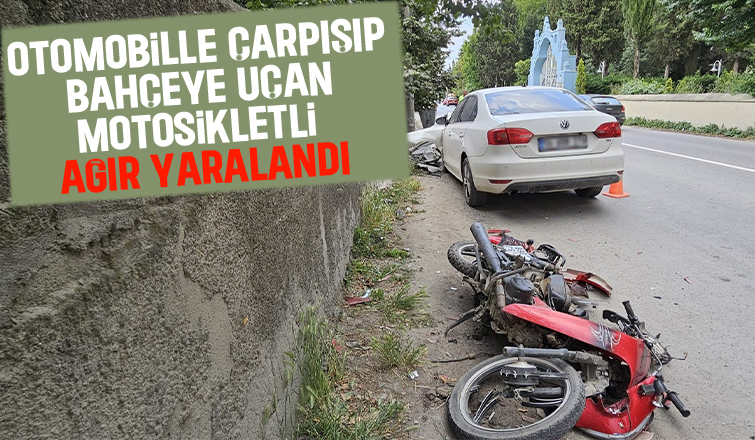 Kazada bahçeye uçan motosikletli ağır yaralandı