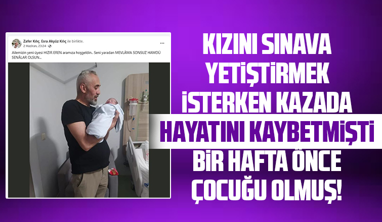 Kazada ölen sürücü ile ilgili acı detay