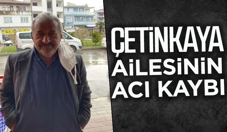 Kemal Çetinkaya vefat etti