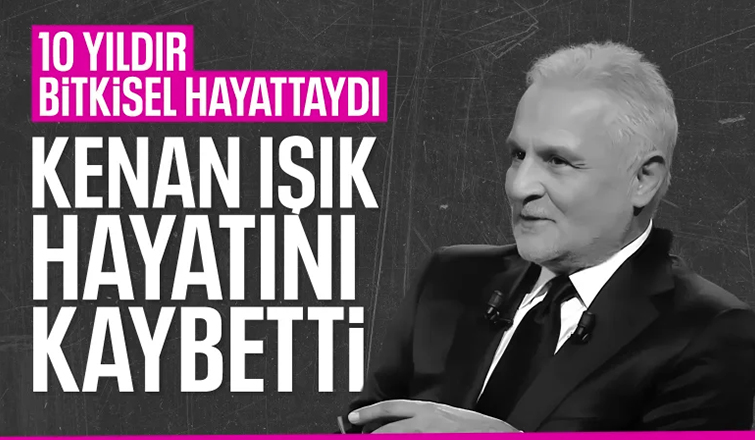 Kenan Işık hayatını kaybetti