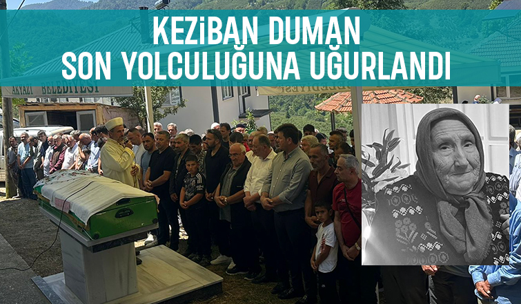 Keziban Duman Defnedildi.