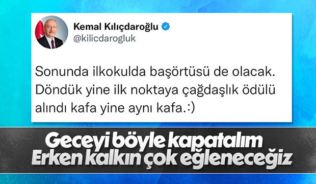 Kılıçdaroğlu, ilkokulda başörtüsü olmasına da karşı çıktı
