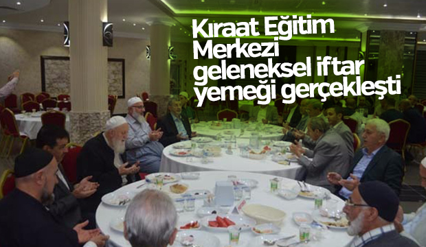Kıraat Eğitim Merkezi İftar Yemeği Verdi