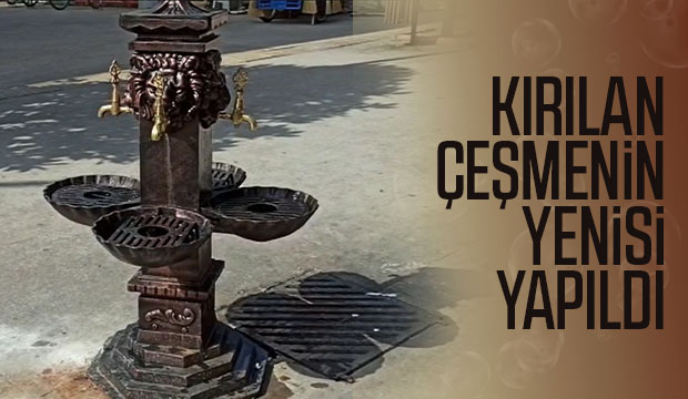 Kırılmıştı yeni çeşme yapıldı