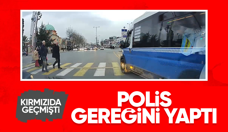 Kırmızıda geçti cezadan kurtulamadı