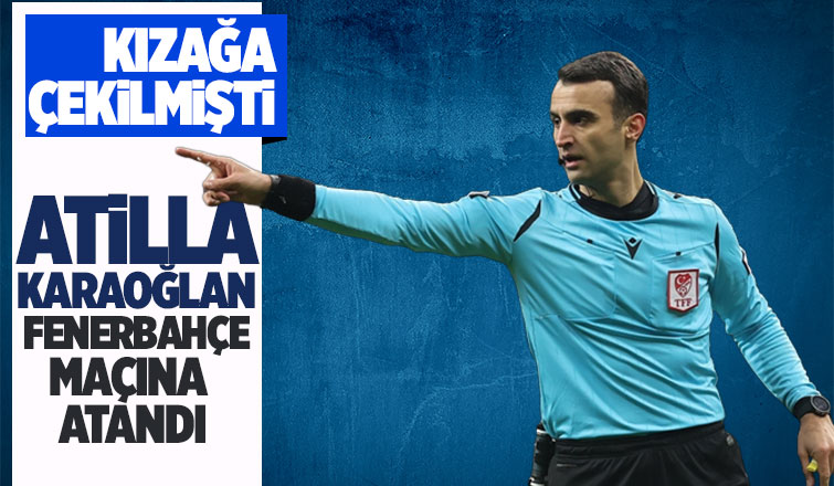 Kızağa çekilen Atilla Karaoğlan düdüğüne kavuşuyor