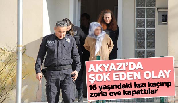 Kızı kaçırıp zorla eve kapattılar