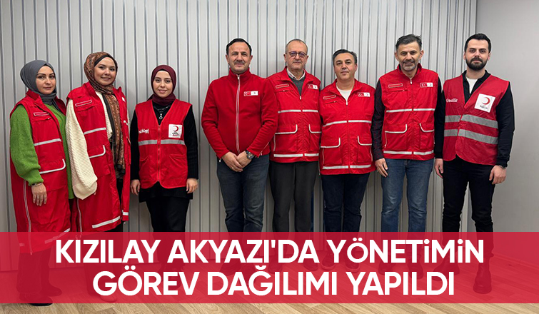Kızılay Akyazı'da yönetim görev dağılımı yaptı