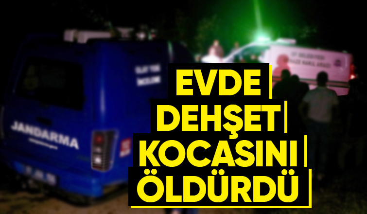 Kocasını bıçaklayıp öldürdü