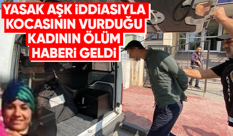 Kocasının vurduğu kadından acı haber
