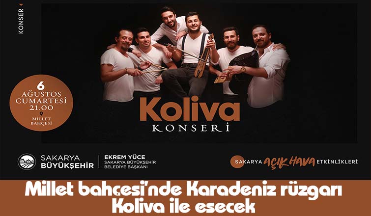 Koliva Sakarya'da sevenleriyle buluşacak
