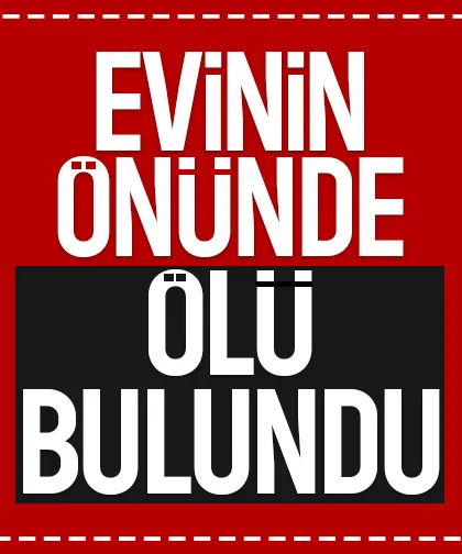 Komşuları cansız bedenini buldu