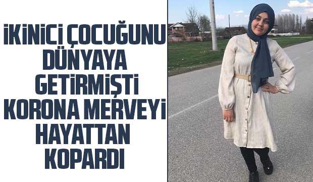 Korona 23 yaşındaki Merve'yi hayattan kopardı
