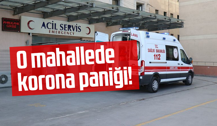 Korona şüphesi ile hastaneye kaldırıldı