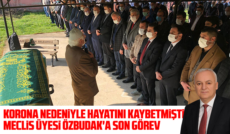 Koronadan hayatını kaybeden Özbudak'a son görev
