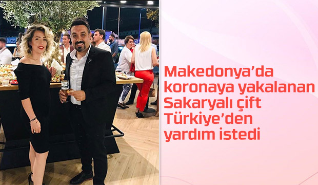 Koronaya yakalanan Sakaryalı çiftin yardım çığlığı