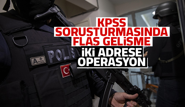 KPSS soruşturmasında iki adrese baskın
