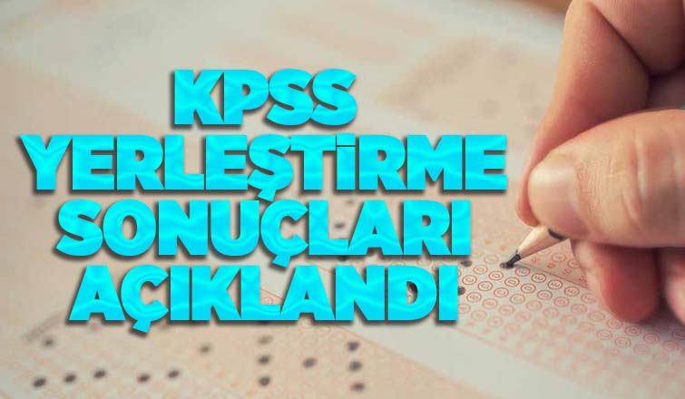 KPSS yerleştirme sonuçları açıklandı