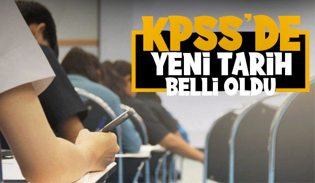 KPSS’de yeni tarih belli oldu