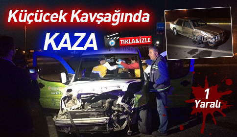 Küçücek Kavşağında Kaza