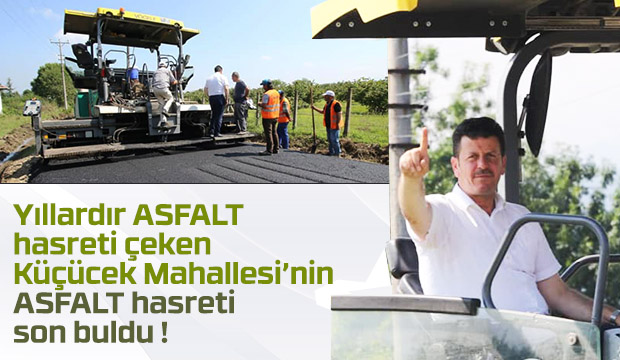 Küçücek Mahallesinin asfalt hasreti son buldu