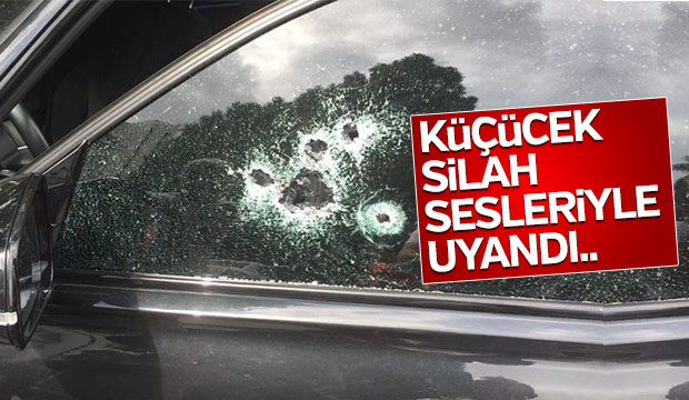 Küçücek silah sesleriyle uyandı