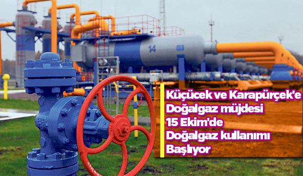 Küçücek ve Karapürçeke doğalgaz müjdesi 15 Ekim de doğalgaz kullanımı başlıyor