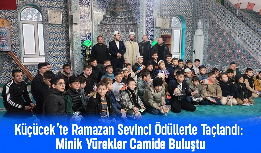 Küçücek’te Ramazan Sevinci Ödüllerle Taçlandı