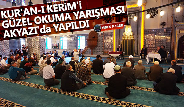 KUR AN I KERiM i GÜZEL OKUMA YARIŞMASI AKYAZIDA YAPILDI