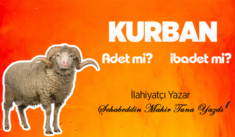 KURBAN ADET Mİ İBADET Mİ ?